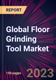 Global Floor Grinding Tool Market 2023-2027- Product Image