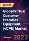 Global Virtual Customer Premises Equipment (vCPE) Market 2023-2027 - Product Image