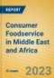 Consumer Foodservice in Middle East and Africa - Product Image