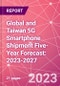 Global and Taiwan 5G Smartphone Shipment Five-Year Forecast: 2023-2027 - Product Thumbnail Image