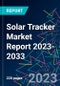 Solar Tracker Market Report 2023-2033 - Product Thumbnail Image