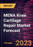 MENA Knee Cartilage Repair Market Forecast to 2028 - Regional Analysis By Procedure Type; Product, and End User- Product Image