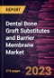 Dental Bone Graft Substitutes and Barrier Membrane Market Forecast to 2030 - Global Analysis by Product, End User, and Geography - Product Image