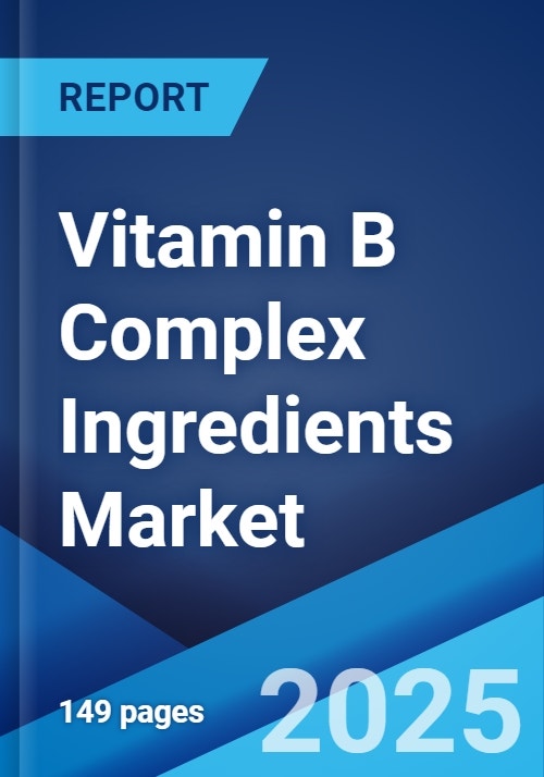 Vitamin B Complex Ingredients Market Report by Type (Vitamin B1