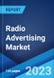 Radio Advertising Market: Global Industry Trends, Share, Size, Growth, Opportunity and Forecast 2023-2028 - Product Thumbnail Image