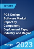PCB Design Software Market Report by Component, Deployment Type, Industry, and Region 2023-2028- Product Image