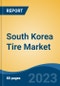 South Korea Tire Market Competition Forecast & Opportunities, 2028 - Product Image