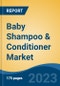 Baby Shampoo & Conditioner Market - Global Industry Size, Share, Trends, Opportunity, and Forecast, 2018-2028F - Product Thumbnail Image