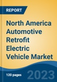 North America Automotive Retrofit Electric Vehicle Market Competition Forecast & Opportunities, 2028- Product Image