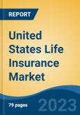United States Life Insurance Market Competition Forecast & Opportunities, 2028- Product Image