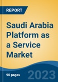Saudi Arabia Platform as a Service Market Competition Forecast & Opportunities, 2028- Product Image