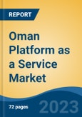 Oman Platform as a Service Market Competition Forecast & Opportunities, 2028- Product Image