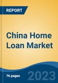 China Home Loan Market Competition Forecast & Opportunities, 2028- Product Image