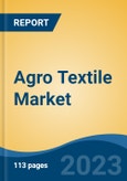 Agro Textile Market - Global Industry Size, Share, Trends, Opportunity, and Forecast, 2018-2028F- Product Image