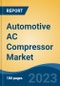 Automotive AC Compressor Market - Global Industry Size, Share, Trends, Opportunity, and Forecast, 2018-2028 - Product Thumbnail Image