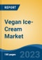 Vegan Ice-Cream Market - Global Industry Size, Share, Trends, Opportunity, and Forecast, 2018-2028F - Product Image