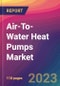 Air-To-Water Heat Pumps Market Size, Market Share, Application Analysis, Regional Outlook, Growth Trends, Key Players, Competitive Strategies and Forecasts, 2023 To 2031 - Product Image
