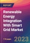 Renewable Energy Integration With Smart Grid Market Size, Market Share, Application Analysis, Regional Outlook, Growth Trends, Key Players, Competitive Strategies and Forecasts, 2023 To 2031 - Product Image