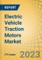 Electric Vehicle Traction Motors Market by Type (PMSM, Induction Motor, BLDC), Power Output (Less than 100 kW, 100 kW to 250 kW, More Than 250kW), Propulsion Type, Application, and Geography - Global Forecast to 2030 - Product Image