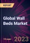 Global Wall Beds Market 2023-2027 - Product Thumbnail Image