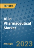 AI in Pharmaceutical Market - Global AI in Pharmaceutical Industry Analysis, Size, Share, Growth, Trends, Regional Outlook, and Forecast 2023-2030- Product Image