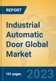Industrial Automatic Door Global Market Insights 2023, Analysis and Forecast to 2028, by Manufacturers, Regions, Technology, Application, Product Type- Product Image