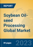 Soybean Oil-seed Processing Global Market Insights 2023, Analysis and Forecast to 2028, by Manufacturers, Regions, Technology, Application, Product Type- Product Image