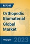 Orthopedic Biomaterial Global Market Insights 2023, Analysis and Forecast to 2028, by Manufacturers, Regions, Technology, Application, Product Type - Product Image