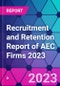 Recruitment and Retention Report of AEC Firms 2023 - Product Thumbnail Image