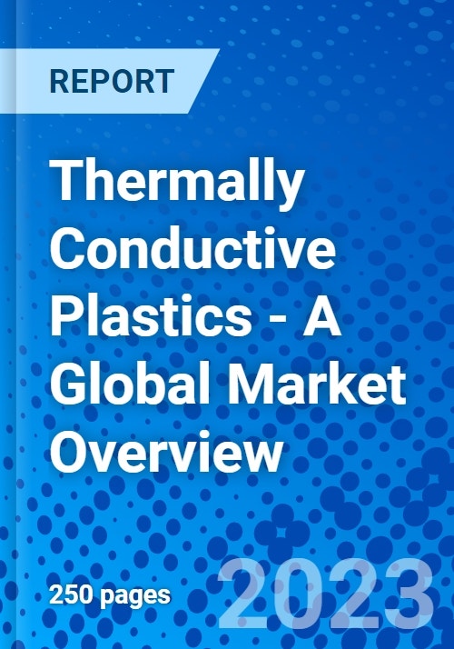 Thermally Conductive Plastics A Global Market Overview