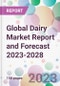 Global Dairy Market Report and Forecast 2023-2028 - Product Image
