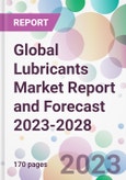 Global Lubricants Market Report and Forecast 2023-2028- Product Image