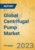 Global Centrifugal Pump Market - Outlook & Forecast 2023-2028- Product Image