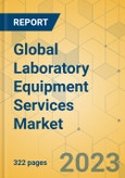 Global Laboratory Equipment Services Market - Outlook & Forecast 2023-2028- Product Image