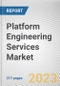 Platform Engineering Services Market By Service Type, By Deployment Mode, By Enterprise Size, By Industry Vertical: Global Opportunity Analysis and Industry Forecast, 2023-2032 - Product Thumbnail Image