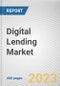 Digital Lending Market By Component, By Deployment Mode, By Enterprise Size, By End User: Global Opportunity Analysis and Industry Forecast, 2023-2032 - Product Thumbnail Image