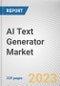 AI Text Generator Market By Offering, By Deployment Mode, By Application, By End User: Global Opportunity Analysis and Industry Forecast, 2023-2032 - Product Image
