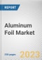 Aluminum Foil Market By Product Type, By Application, By End-use Industry: Global Opportunity Analysis and Industry Forecast, 2023-2032 - Product Image