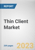 Thin Client Market By Form Factor, By Application: Global Opportunity Analysis and Industry Forecast, 2023-2032- Product Image