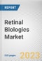 Retinal Biologics Market By Drug Class, By Indication, By Distribution Channel: Global Opportunity Analysis and Industry Forecast, 2023-2032 - Product Image