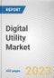 Digital Utility Market By Technology, By Network: Global Opportunity Analysis and Industry Forecast, 2023-2032 - Product Thumbnail Image