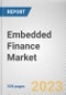 Embedded Finance Market By Type, By Industry Vertical: Global Opportunity Analysis and Industry Forecast, 2023-2032 - Product Thumbnail Image