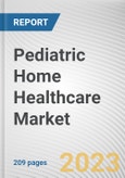 Pediatric Home Healthcare Market By Services, By Application: Global Opportunity Analysis and Industry Forecast, 2023-2032- Product Image
