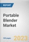 Portable Blender Market By Material, By Distribution Channel: Global Opportunity Analysis and Industry Forecast, 2023-2032 - Product Image