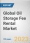 Global Oil Storage Fee Rental Market By Rental Rates, By Capacity, By Tank Location, By Fuel Type: Global Opportunity Analysis and Industry Forecast, 2023-2032 - Product Image