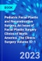 Pediatric Facial Plastic and Reconstructive Surgery, An Issue of Facial Plastic Surgery Clinics of North America. The Clinics: Surgery Volume 32-1 - Product Image