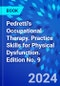 Pedretti's Occupational Therapy. Practice Skills for Physical Dysfunction. Edition No. 9 - Product Image