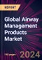 Global Airway Management Products Market 2023-2027 - Product Image