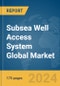 Subsea Well Access System Global Market Report 2024 - Product Image