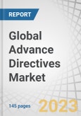 Global Advance Directives Market by Component (Software, Services), Demographics (Elderly Population (65 yrs & above), Middle Aged (40-64 yrs), Young Adults (18-39 yrs)), End User (B2B (Providers, Payers), B2C), & Region - Forecast to 2028- Product Image